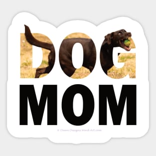 DOG MOM - chocolate labrador oil painting word art Sticker